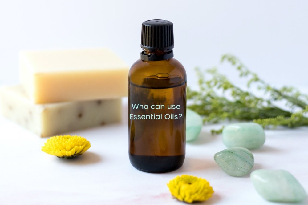 Who can use Essential Oils