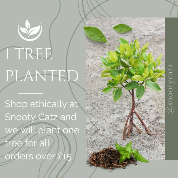 1 tree planted all orders over £15 at Snooty Catz 600 x 600